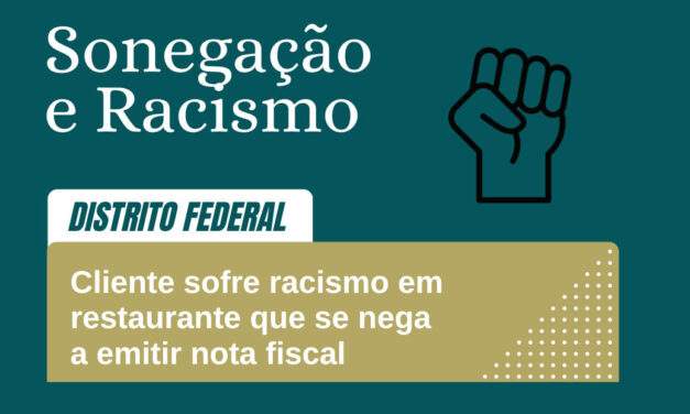 Cliente sofre racismo em restaurante que se nega a emitir nota fiscal