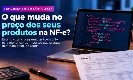 Reforma Tributária 2027: o que muda no preço dos seus produtos?